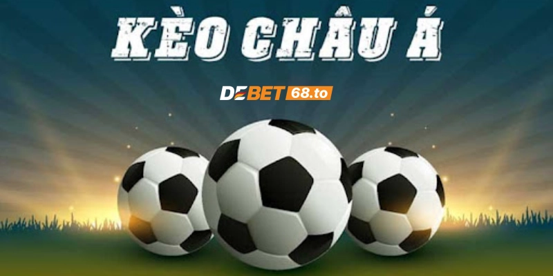 Tỷ lệ kèo hôm nay châu Á